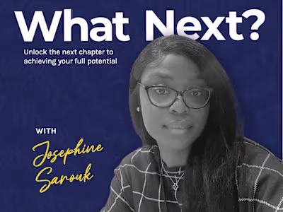What Next? with Josephine Sarouk