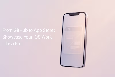 From GitHub to App Store: Showcase Your iOS Work Like a Pro