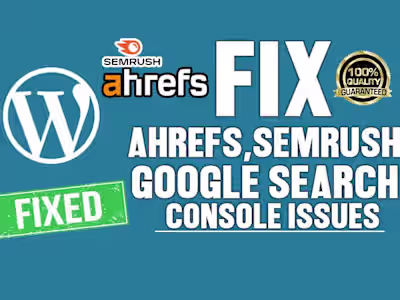 I will fix semrush, ahrefs, technical errors ,google search con…