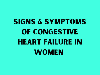 Signs & Symptoms of Congestive Heart Failure in Women