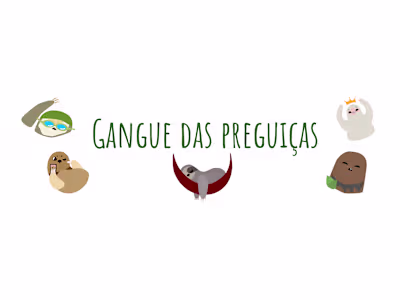 Gangue das preguiças/ Sloth gang