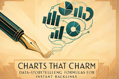 Charts That Charm: Data-Storytelling Formulas for Instant Backlinks