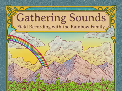 Gathering Sounds: Field Recording with the Rainbow Family