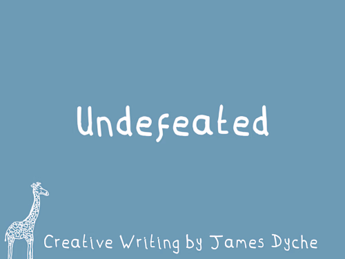 'Undefeated'
'Let us show you our