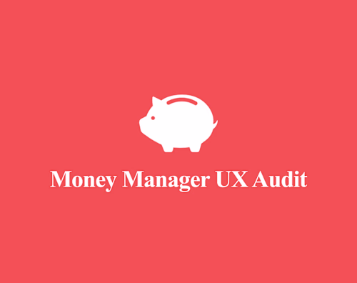 Case Study: Money Manager UX Audit