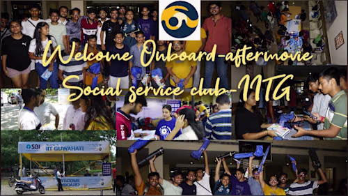 Welcome Onboard | Aftermovie | Social Service Club IIT Guwahati…