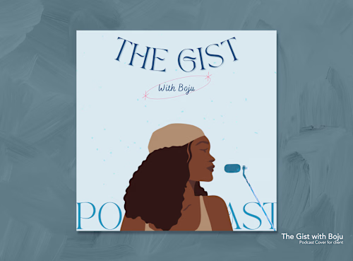 Podcast Cover Art- The Gist with Boju