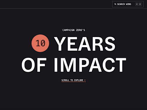 Campaign Zero's 10 Years of Impact