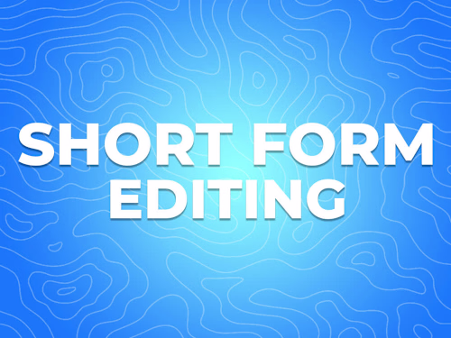 Short Form Video Editing