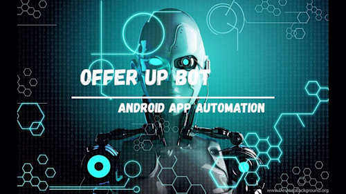 OfferUp Android Automation Bot | Python | Custom Solution - You…