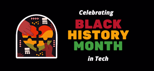 Celebrating Black History Month in Tech