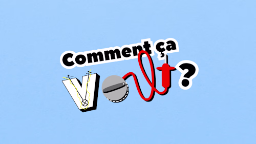 Comment ça volt ?