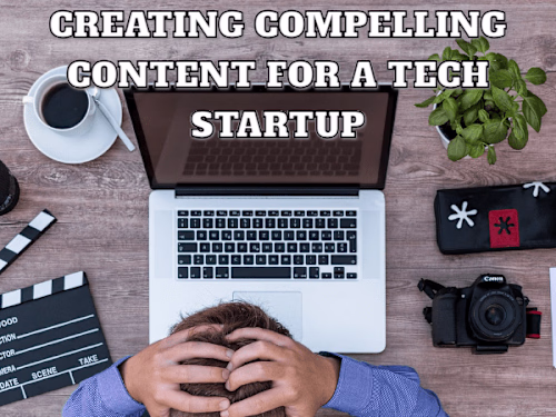 Creating Compelling Content for a Tech Startup