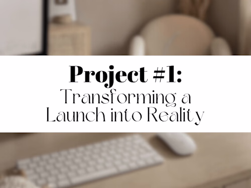 Project #1 Launch: Transforming Visions into Reality