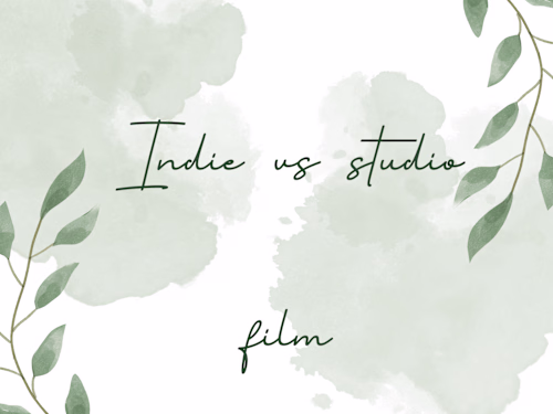 Independent film vs studio film