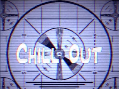 "Chill Out"