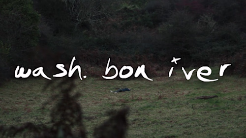 Wash. - Bon Iver (Music Video)