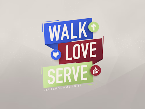 Walk, Love, Serve | Church Theme Design