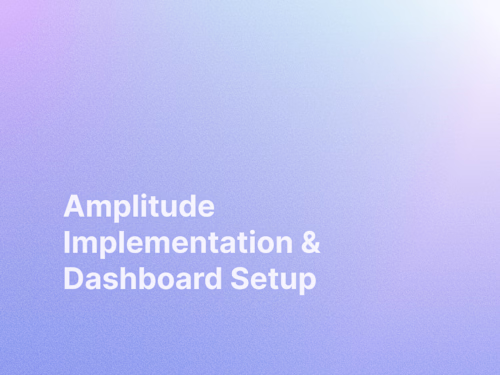 Amplitude Analytics Implementation & Dashboard