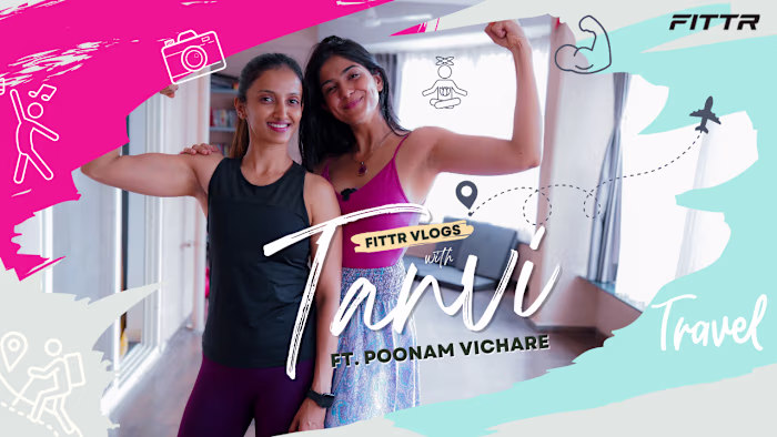 Fittr Vlogs with Tanvi Malhara