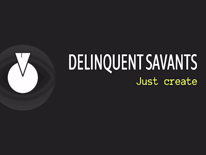 Delinquent Savants