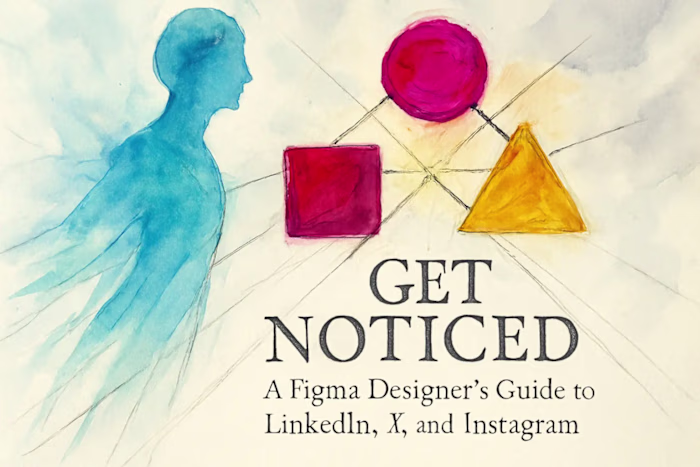 Get Noticed: A Figma Designer's Guide to LinkedIn, X, and Instagram