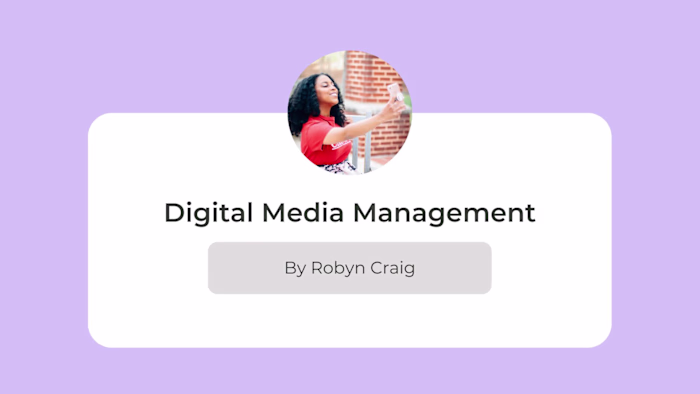 👩🏽‍💻 Digital Media Management with Robyn 💡