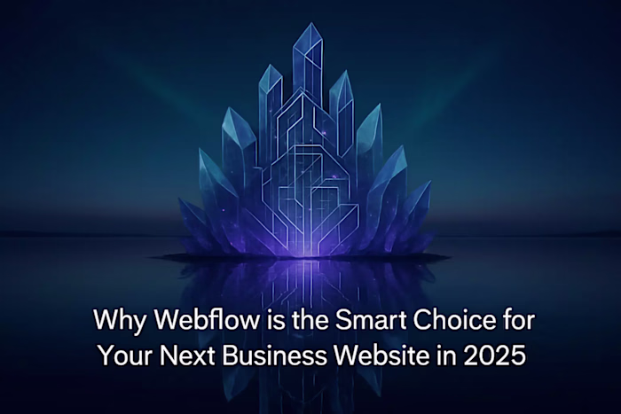 Why Webflow is the Smart Choice for Your Next Business Website in 2025