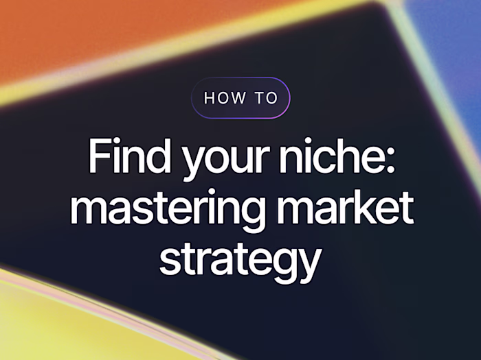 How to Find Your Niche: Mastering Market Strategy