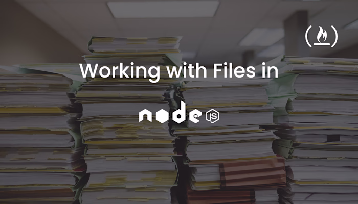 How to Work with Files in Node.js