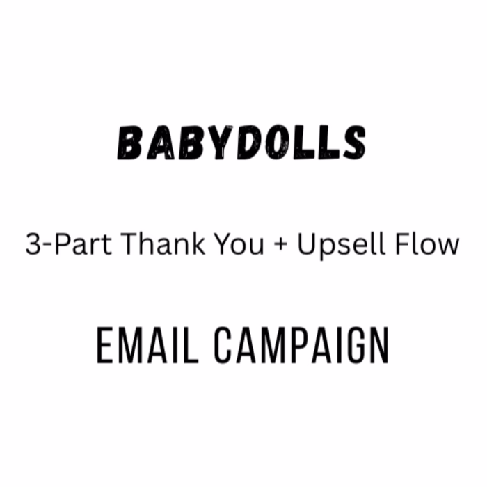 BabyDolls: Thank You + Upsell Email Flow