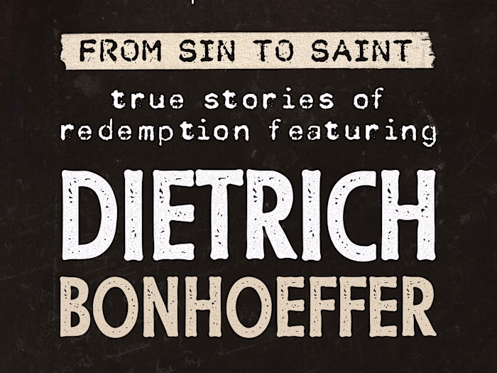 (Podcast Series) From Sin to Saint: Dietrich Bonhoeffer