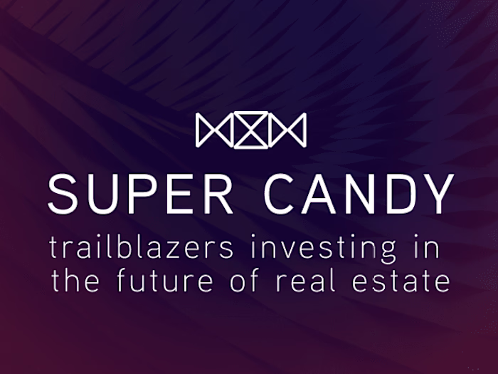 Super Candy: Trailblazing the Future of Real Estate