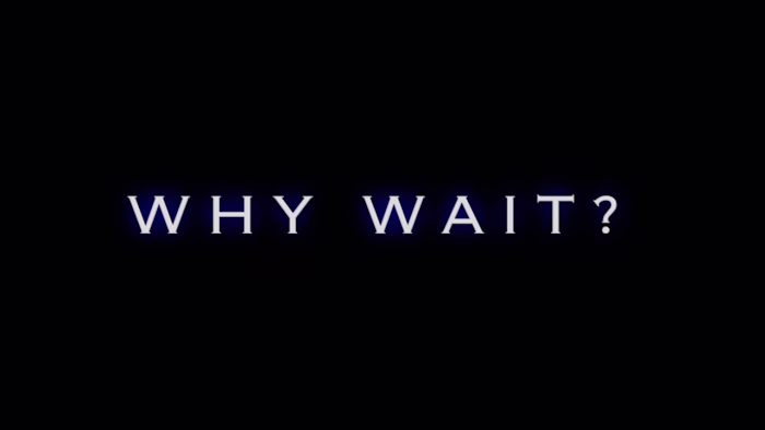 "Why Wait?" Marketing Promo