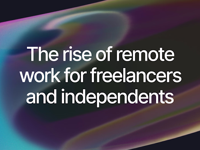 The Rise of Remote Work for Freelancers and Independents