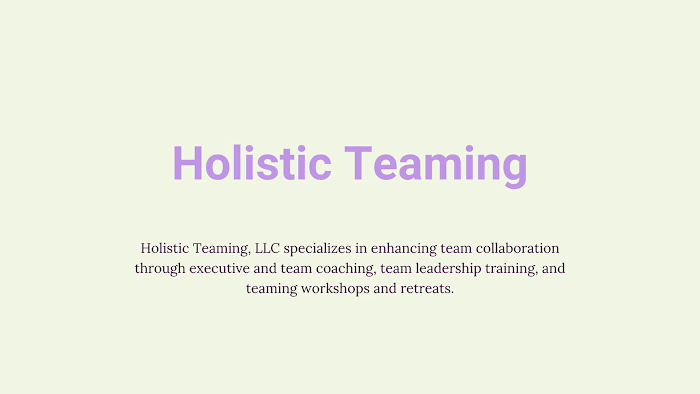 Holistic Teaming