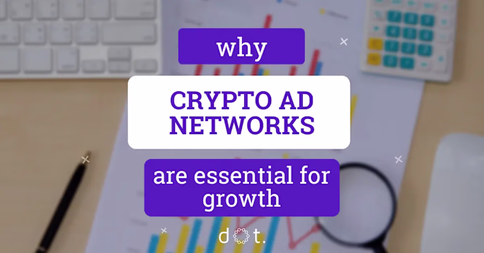 5 Reasons Why Crypto Advertising Networks are Essential For Gro…