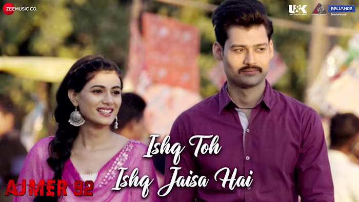 Ishq Toh Ishq Jaisa Hai | Ajmer 92 | Karan Verma & Sumit Singh …