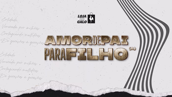 Marketing Campaign | Amor de Pai para Filho - Loja do Galo