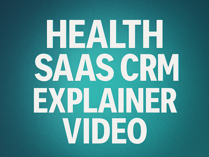Health SaaS CRM Explainer Video