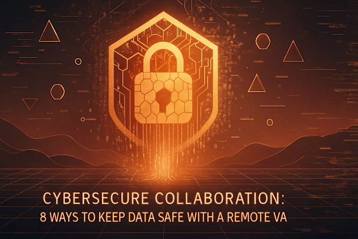 Cybersecure Collaboration: 8 Ways to Keep Data Safe with a Remote VA