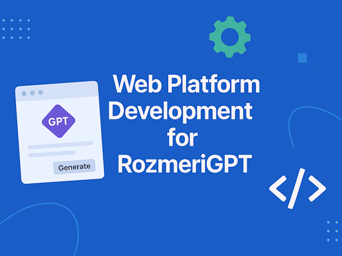 Custom Web Developer | Ai Platform Development for RozmeriGPT