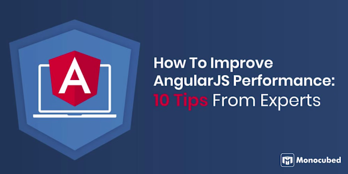 How To Improve AngularJS Performance? 10 Verified Expert Tips