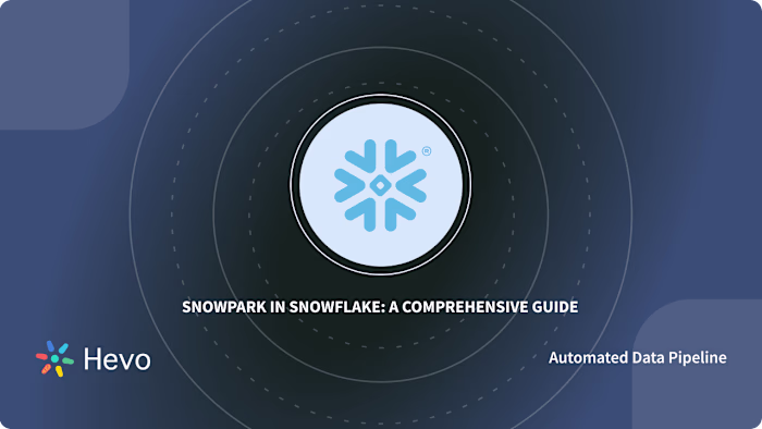 A Guide to Snowpark in Snowflake[+4 Tips to Get the Most Value …