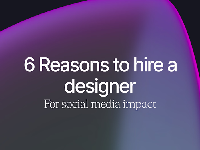 6 reasons to hire a designer for social media impact