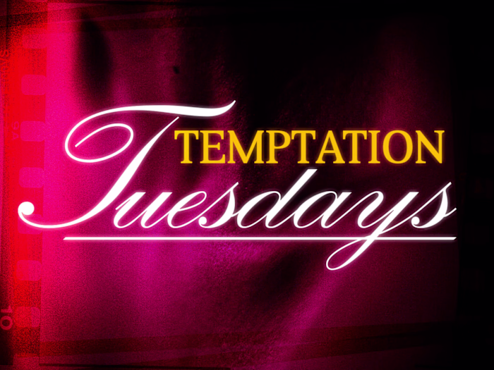 Temptation Tuesdays