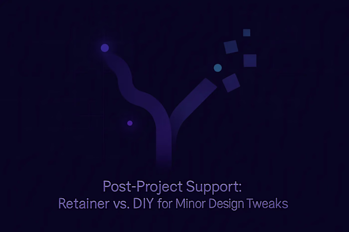 Post-Project Support: Retainer vs. DIY for Minor Design Tweaks