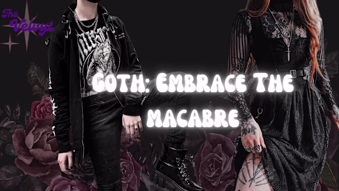 Goth: Embrace the Macabre