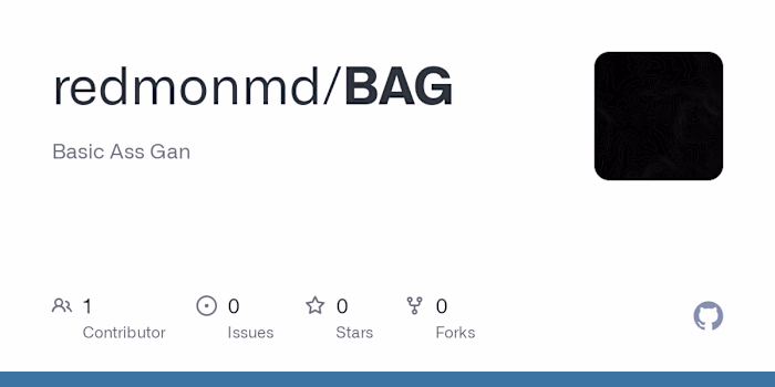 Basic Ass Gan ( or BAG for short ).
