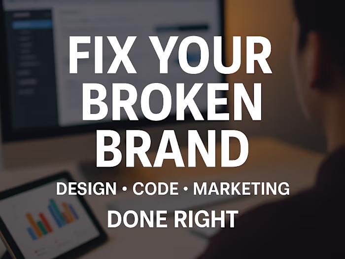 “Fix Your Broken Brand | Design · Code · Marketing — Done Ri...